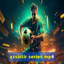 assistir series mp4